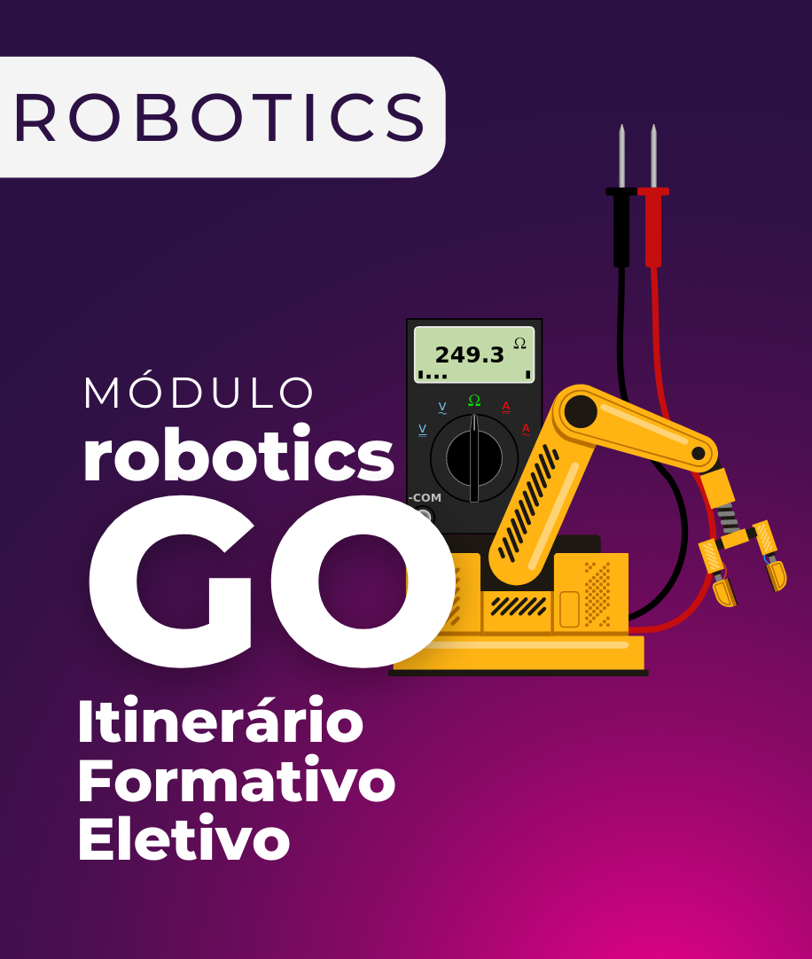 Itinerário Formativo Eletivo - Robotics GO