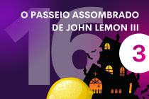 Aula 16 - O passeio assombrado de John Lemon (Parte III)